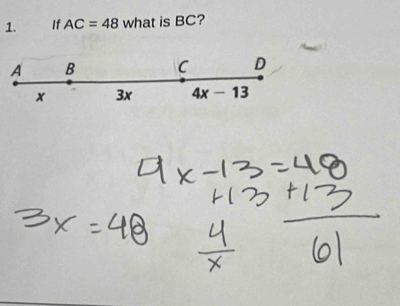 If AC=48 what is BC?
A B
C
D
x
3x
4x-13