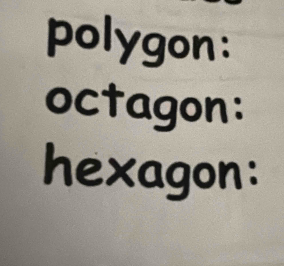 polygon: 
octagon: 
hexagon: