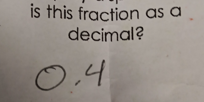 is this fraction as a 
decimal ?