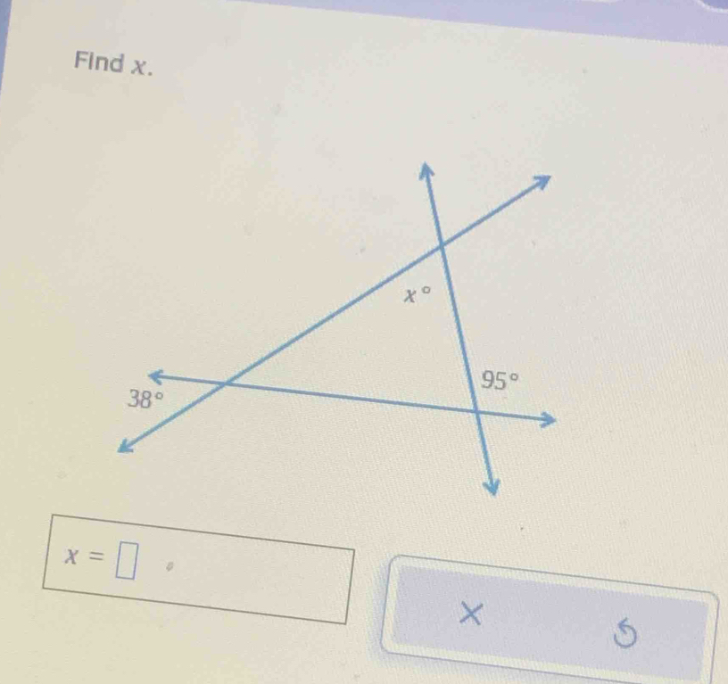 Find x.
x=□°
×