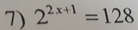 2^(2x+1)=128