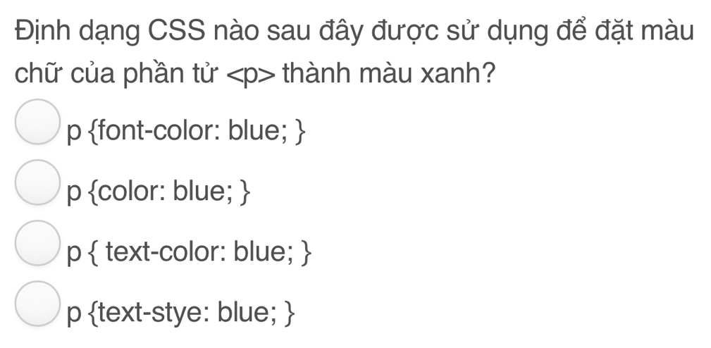 Giải quyết:Định dạng CSS nào sau đây được sử dụng để đặt màu chữ của ...