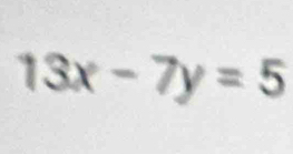 13x-7y=5