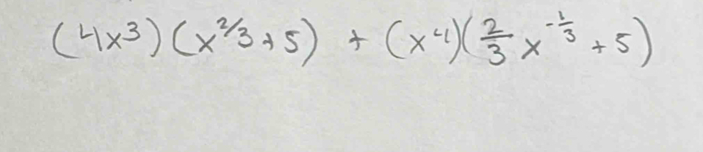 (4x^3)(x^(2/3)+5)+(x^4)( 2/3 x^(-frac 1)3+5)