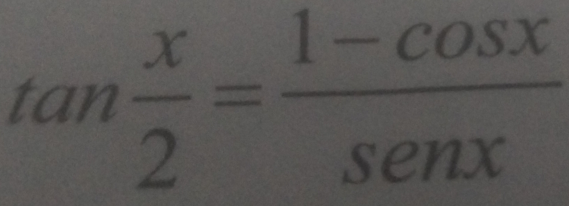 tan  x/2 = (1-cos x)/sec x 