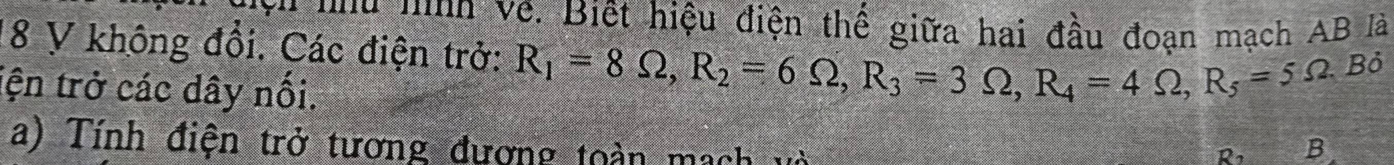 Hện lưu hình về. Biết hiệu điện thể giữa hai đầu đoan mạch AB là 
8 V không đồi, Các điện trở: R_1=8Omega , R_2=6Omega , R_3=3Omega , R_4=4Omega , R_5=5Omega.Bdelta 
tện trở các dây nối. 
a) Tính điện trở tương đương toàn mạch và 
D B