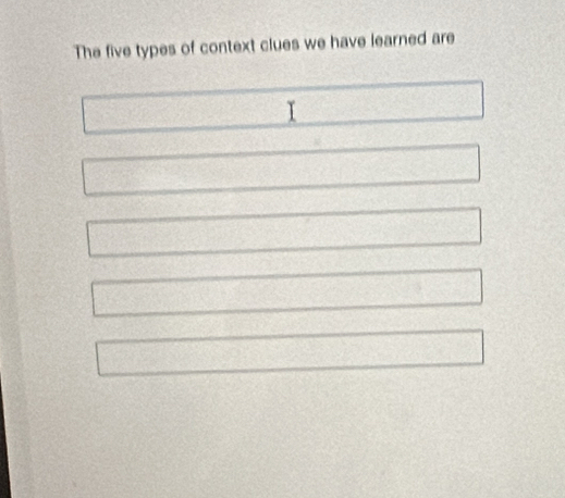 The five types of context clues we have learned are