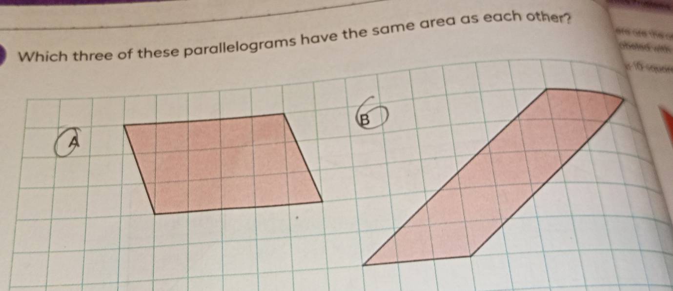 are are the a 
Which three of these parallelograms have the same area as each other? 
e 16 squan
A