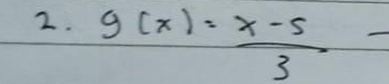 g(x)= (x-5)/3 -