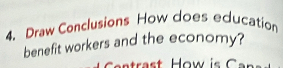 Draw Conclusions How does education 
benefit workers and the economy?