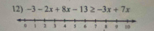 -3-2x+8x-13≥ -3x+7x