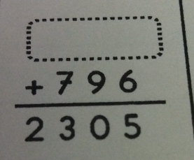 frac beginarrayr □  +796endarray 2305