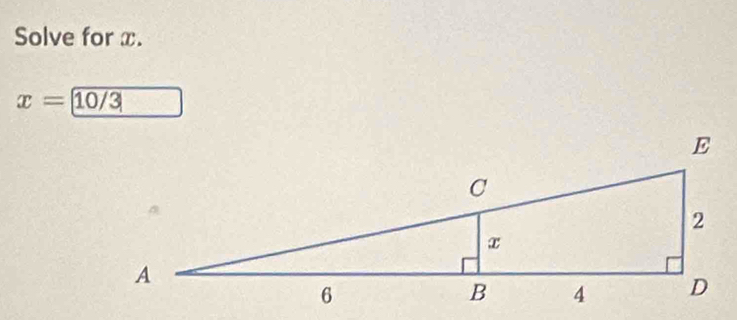 Solve for x.
x=10/3