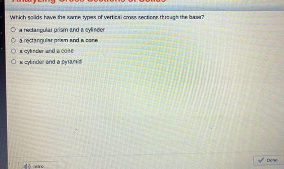 Solved: Which solids have the same types of vertical cross sections ...