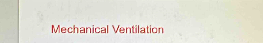 Mechanical Ventilation