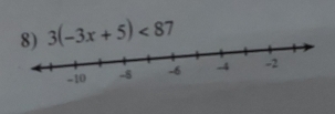 3(-3x+5)<87</tex>