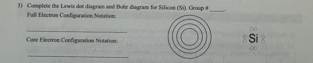 Solved: Complete the Lewis dot diagram and Bohr diagram for Silicon (Si ...