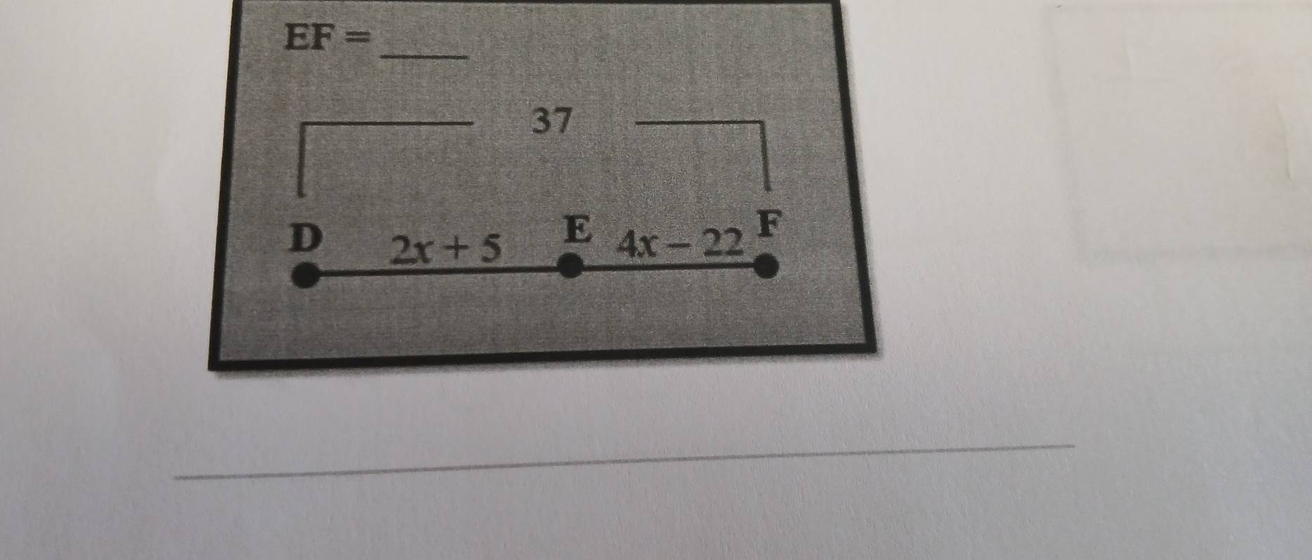 EF= _ 
37 
D 2x+5 E 4x-22 F