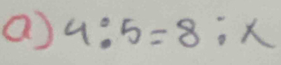 4:5=8:x