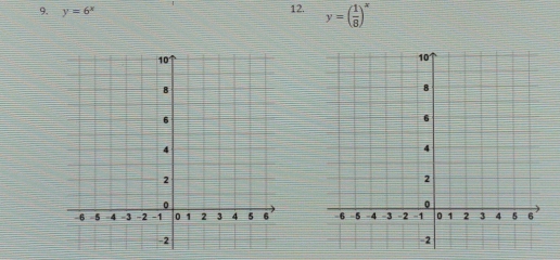 y=6^x 12. y=( 1/8 )^x