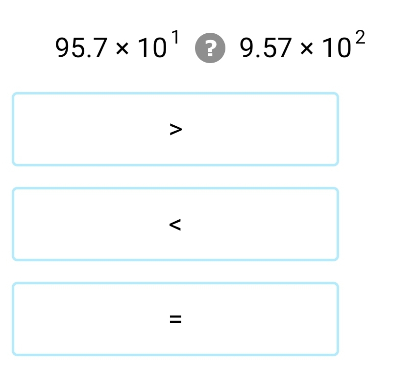 95.7* 10^1 ？ 9.57* 10^2
= □^