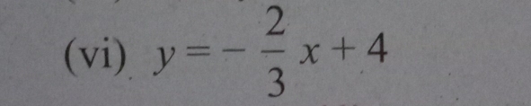 (vi) y=- 2/3 x+4