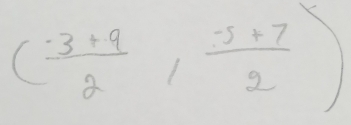 ( (-3+9)/2 , (-5+7)/2 )