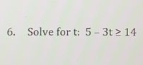 Solve for t: 5-3t≥ 14