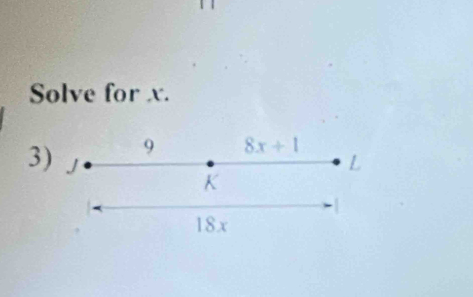 Solve for x.
9
8x+1
3) J L
K
18x