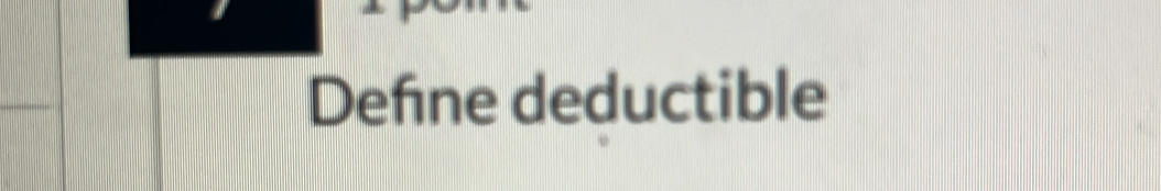 Defne deductible