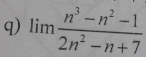 limlimits  (n^3-n^2-1)/2n^2-n+7 