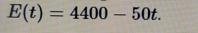 E(t)=4400-50t.