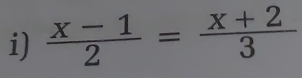  (x-1)/2 = (x+2)/3 