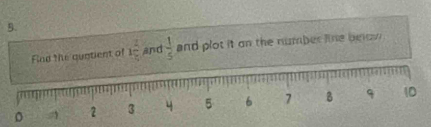 Fiad the quntient of 10^(22) and  1/5  and plot it on the number line below .