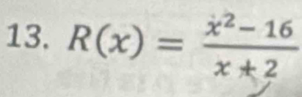 R(x)= (x^2-16)/x+2 