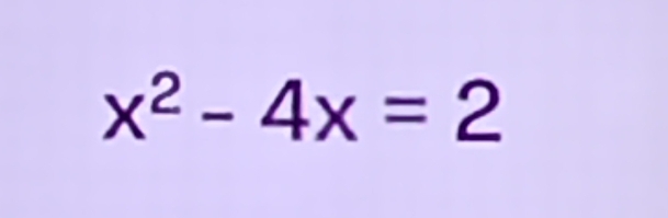 x^2-4x=2