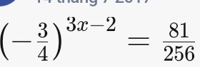 (- 3/4 )^3x-2= 81/256 