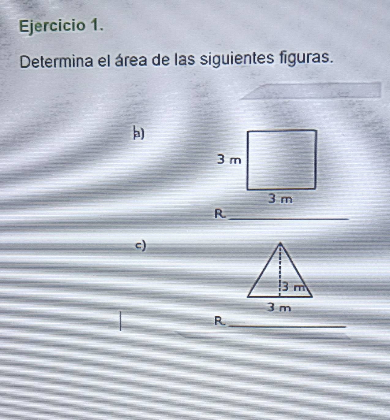 Determina el área de las siguientes figuras. 
a) 
_R 
c) 
_R