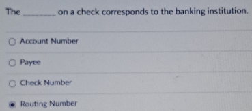 The_ on a check corresponds to the banking institution. Account Number ...