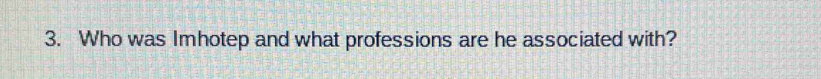 Who was Imhotep and what professions are he associated with?