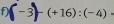 ^circ  -3)-(+16):(-4)·