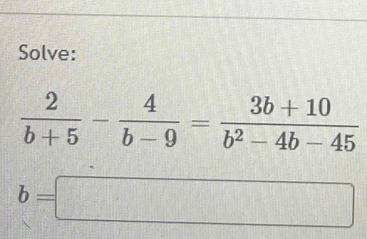 Solve:
b=□