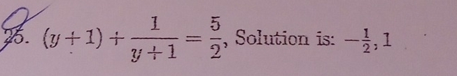 (y+1)+ 1/y+1 = 5/2  , Solution is: - 1/2 , 1