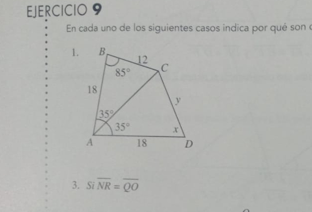 En cada uno de los siguientes casos indica por qué son «
1.
3. Si overline NR=overline QO