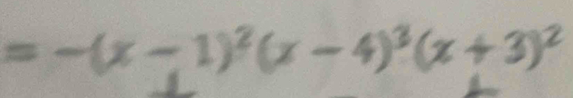 =-(x-1)^2(x-4)^3(x+3)^2