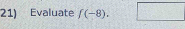 Evaluate f(-8). frac □ 