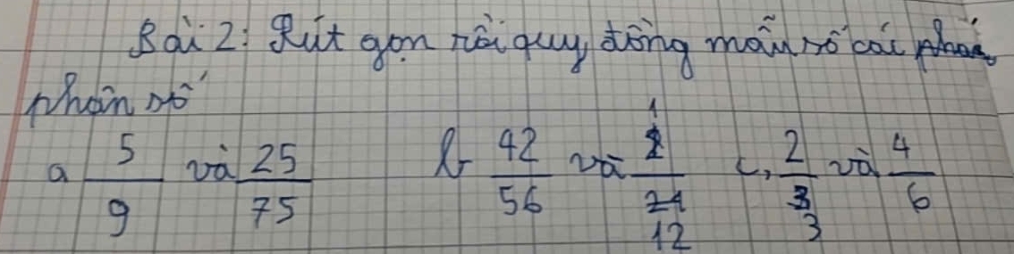 Ràù 2í Rut gou hài qug dōng màin no bài 
phon oo
 25/75 
 42/56 
a  5/9  và vi frac 2 21/12  C_1 ·  2/3  và  4/6 