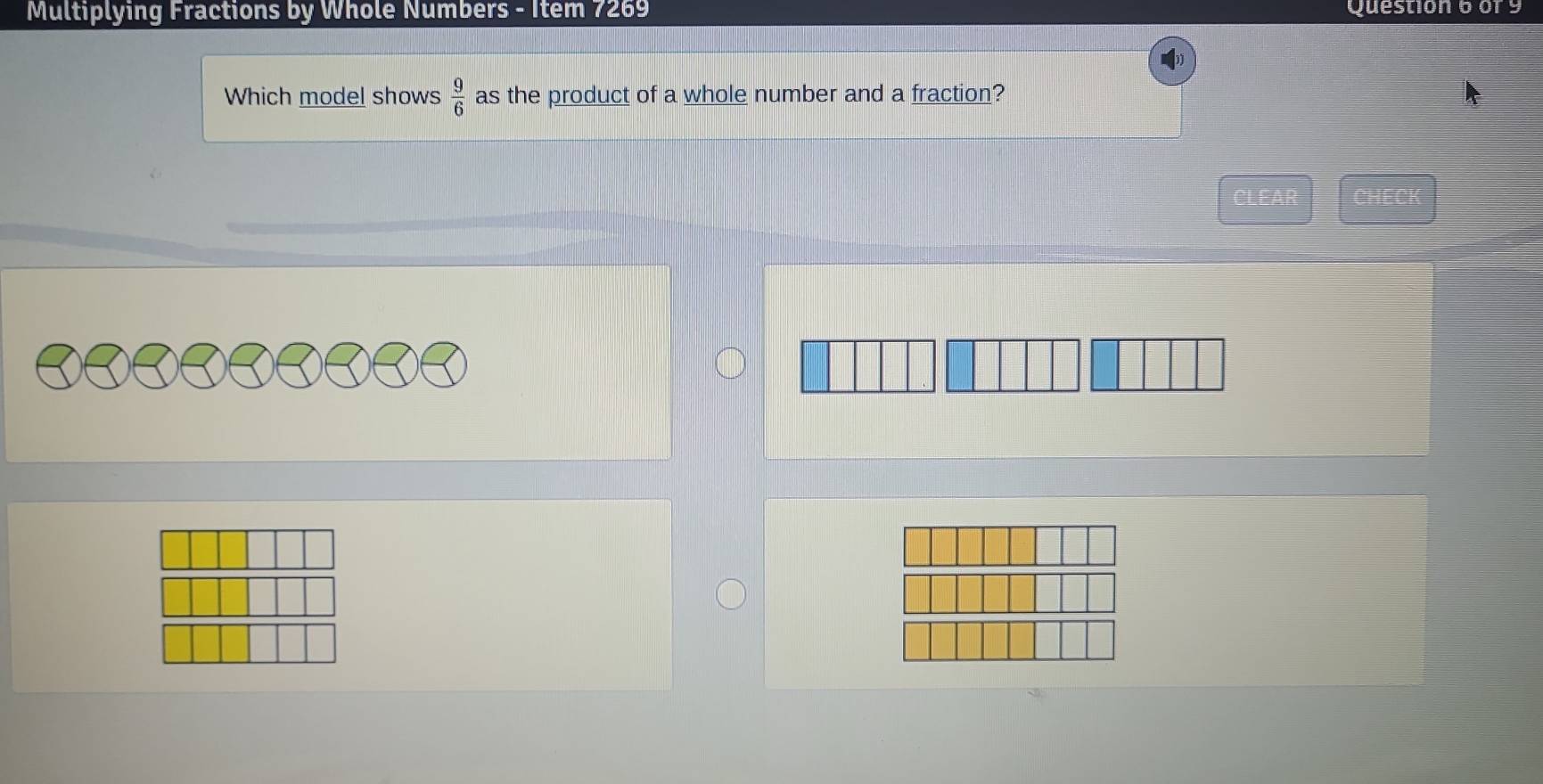 Multiplying Fractions by Whole Numbers - Item 7269 Question 6 or 9 
Which model shows  9/6  as the product of a whole number and a fraction? 
CLEAR CHECK