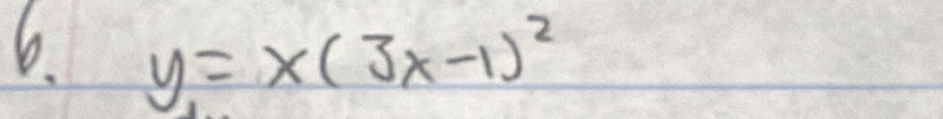 6 y=x(3x-1)^2