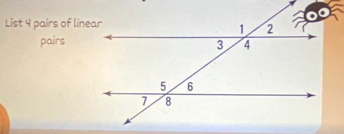 List 4 pairs of linear 
pairs